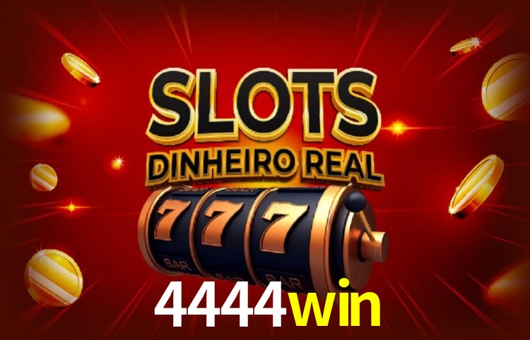 4444win: Jogos de Caça-Níqueis-Altas Recompensas, Roleta-Velocidade, Blackjack-Desafios Máximos